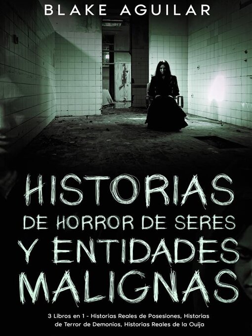 Title details for Historias de Horror de Seres y Entidades Malignas by Blake Aguilar - Available